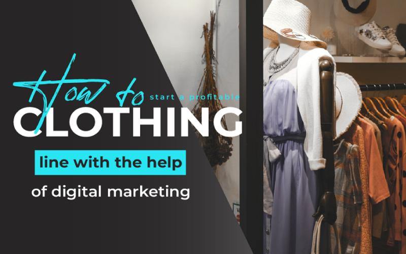 start a profitable clothing business with digital marketing