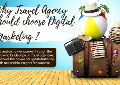 Why Travel Agency Choose Digital Marketing