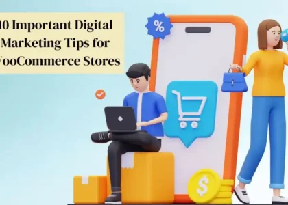 Digital Marketing Tips for WooCommerce Stores